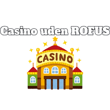 Bedste Casino Uden ROFUS Din Guide til Online Spil